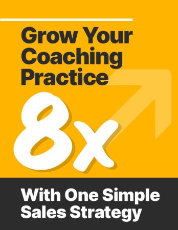 Ebook: Grow Your Coaching Practice with One Simple Sales Strategy