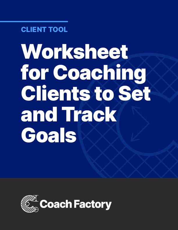 Coach Factory VIP Client Tool: Goal Setting Worksheet for Clients