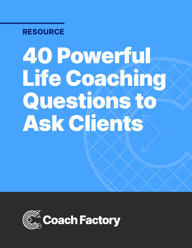 Coach Factory VIP Resource: 40 Life Coaching Questions