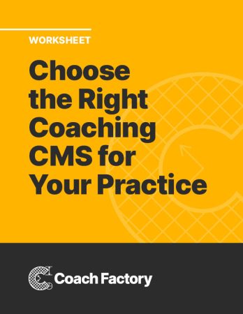 Worksheet: Choose the Right Coaching CMS for Your Practice