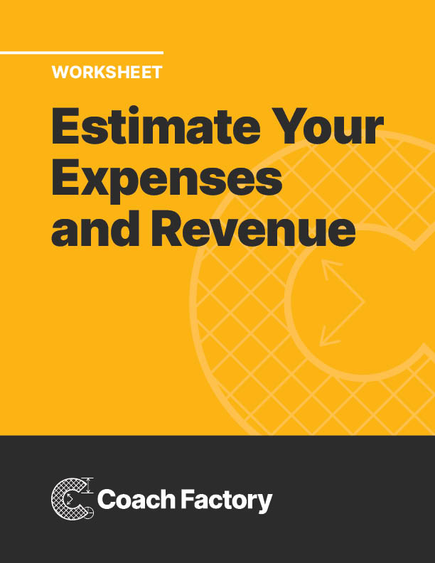 Coach Factory VIP Worksheet: Estimate Your Expenses and Revenue