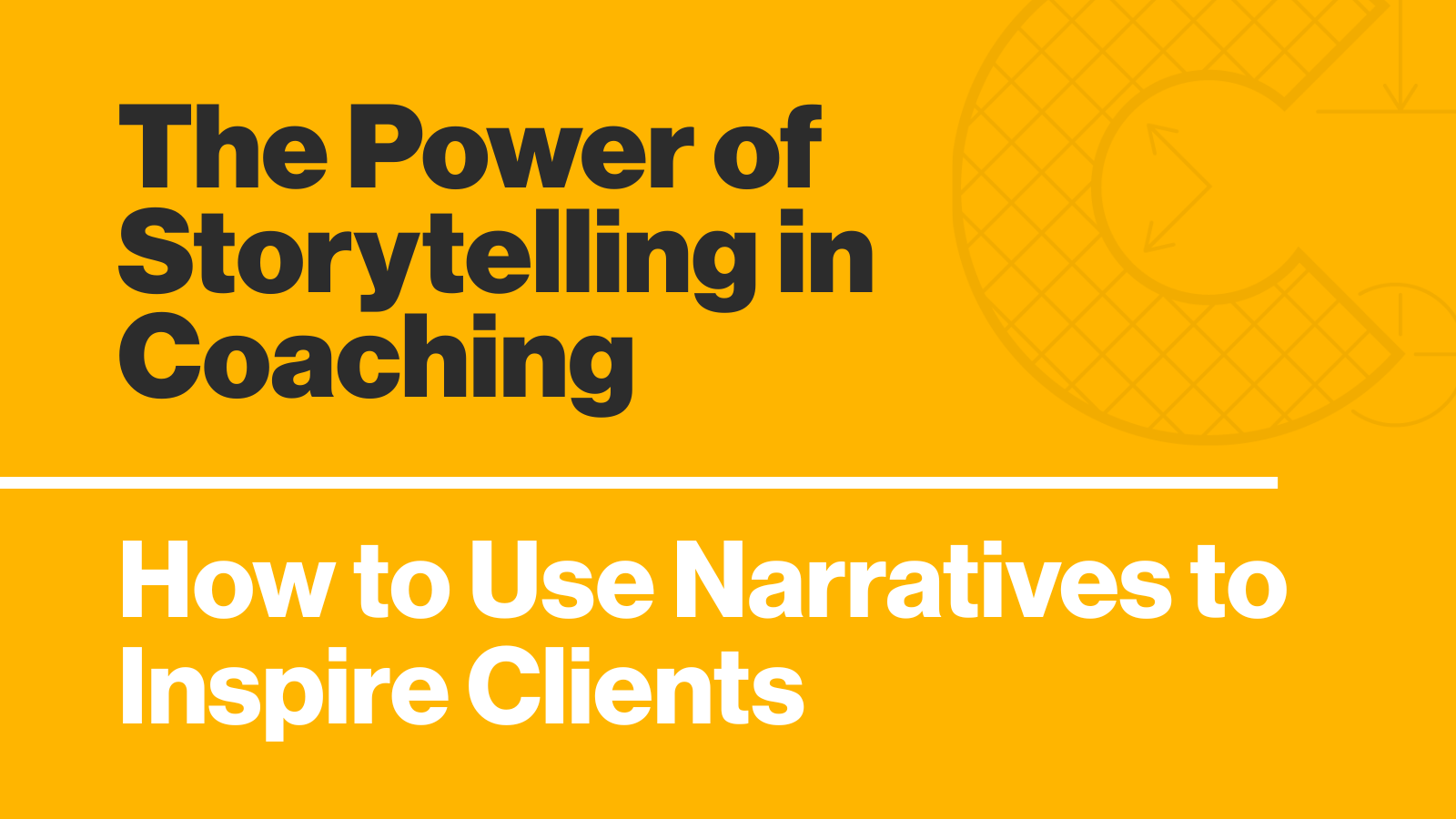 The Power of Storytelling in Coaching: How to Use Narratives to Inspire ...