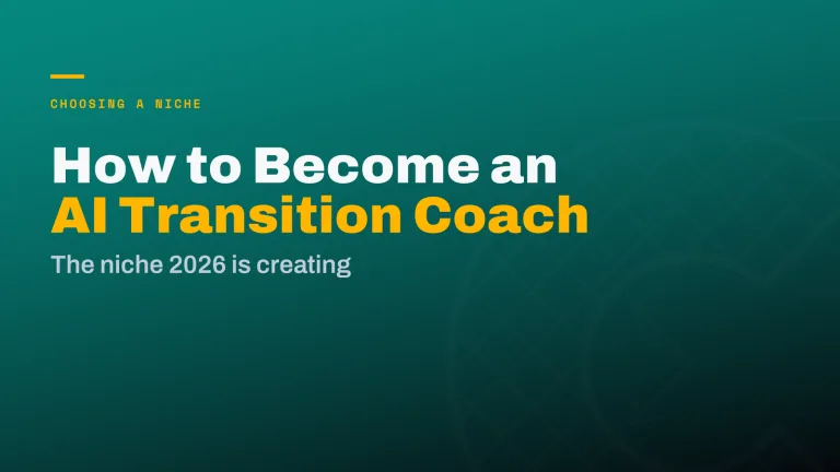 How to Become an AI Transition Coach: The Niche 2026 Is Creating