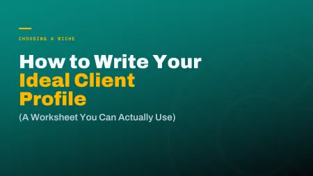 How to Write Your Ideal Client Profile (A Worksheet Coaches Can Actually Use)