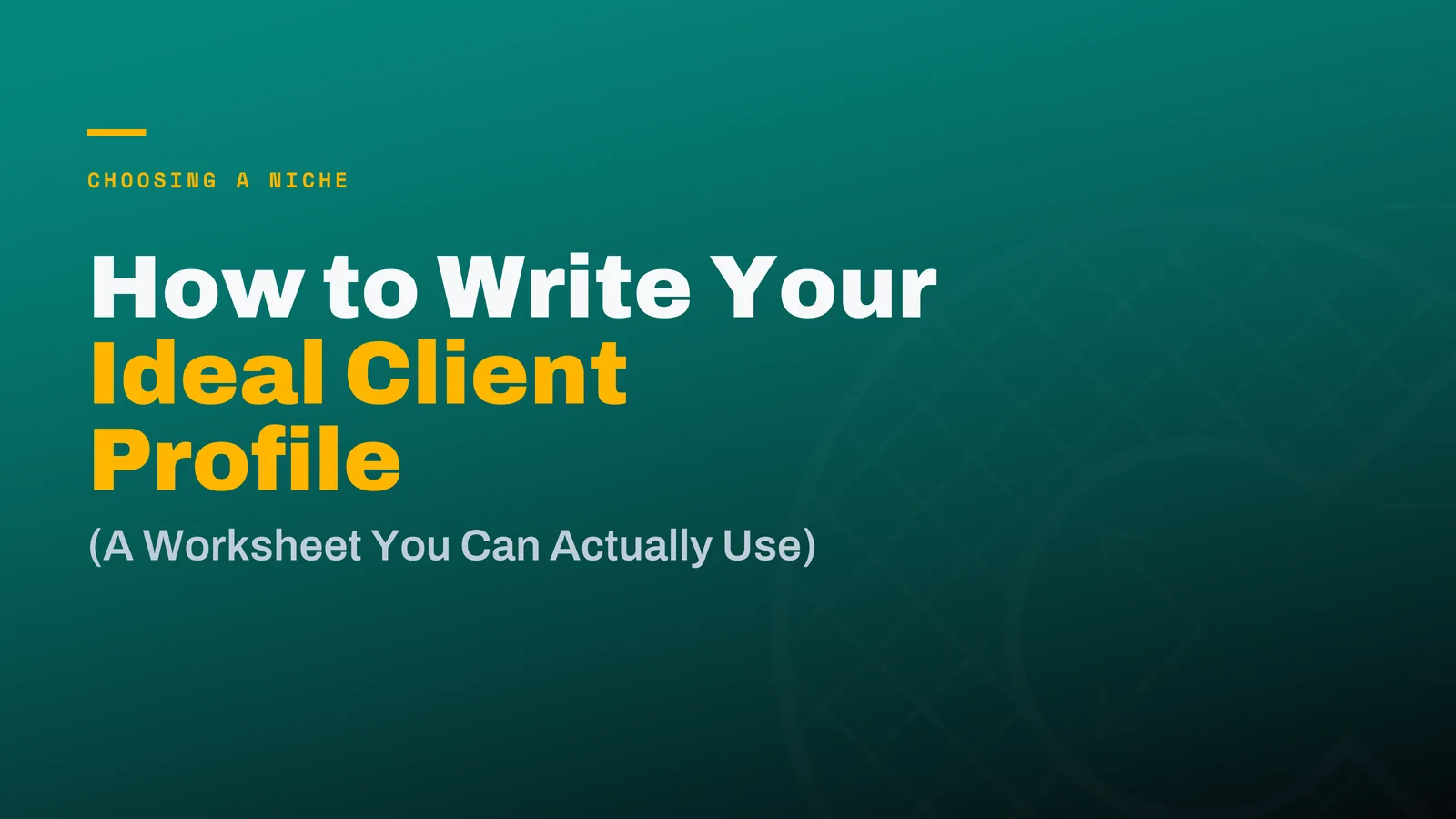 How to Write Your Ideal Client Profile (A Worksheet Coaches Can Actually Use)