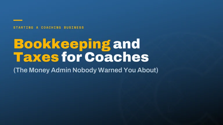Bookkeeping for Coaches: The Money Admin Nobody Warned You About