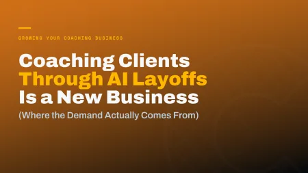 Coaching Clients Through AI Layoffs: What the New Numbers Mean for Your Practice