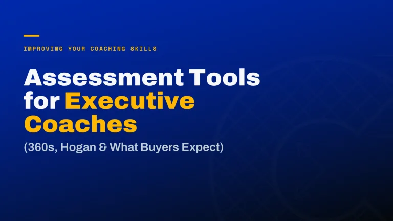 Assessment Tools for Executive Coaches: 360s, Hogan, and What Corporate Clients Expect