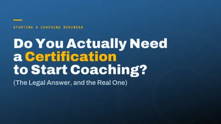 Do You Actually Need a Certification to Start Coaching?