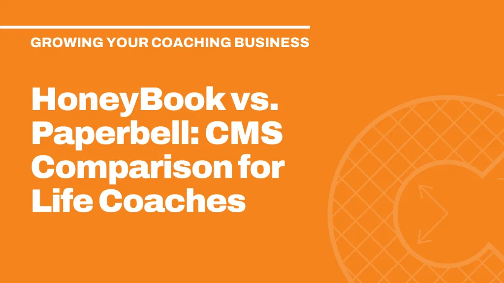 HoneyBook vs. Paperbell: CMS Comparison for Life Coaches