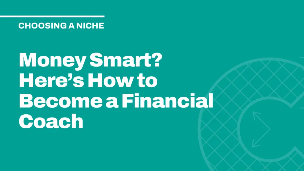 Money Smart? Here’s How to Become a Financial Coach