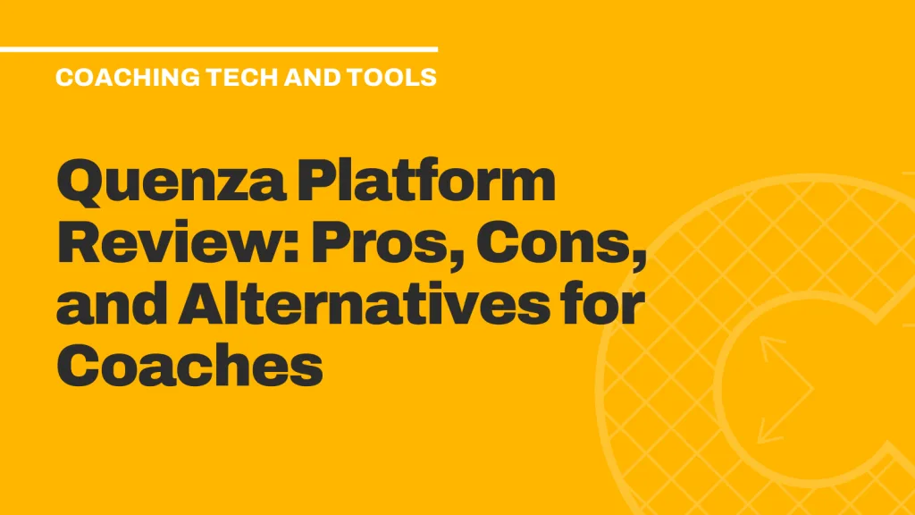 Quenza Platform Review: Pros, Cons, and Alternatives for Coaches