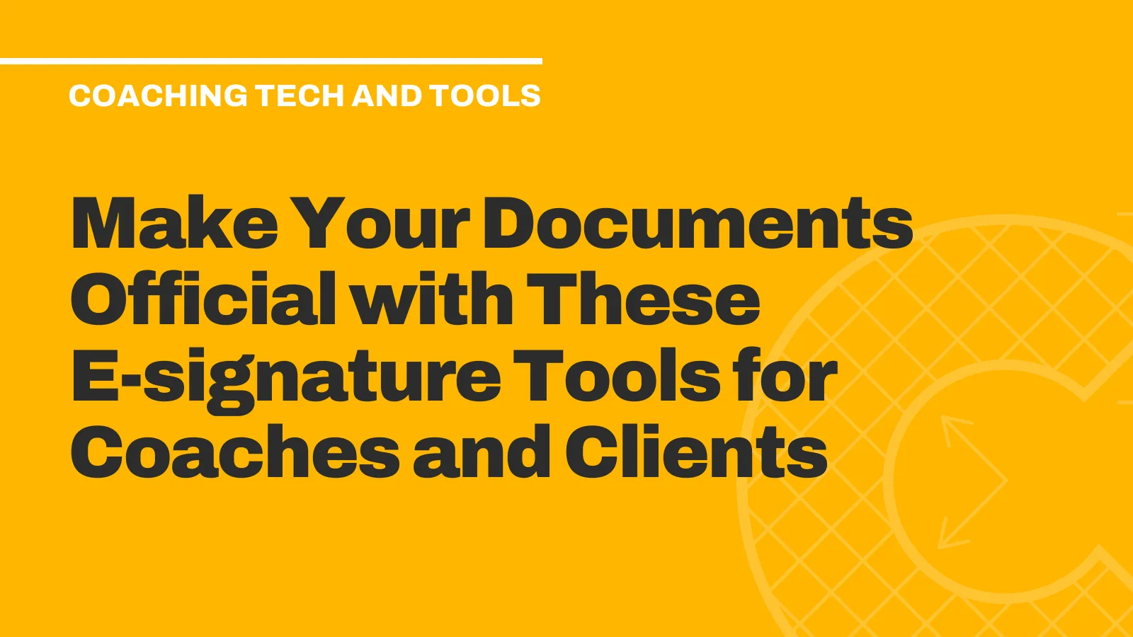 Make Your Documents Official with These E-signature Tools for Coaches and Clients