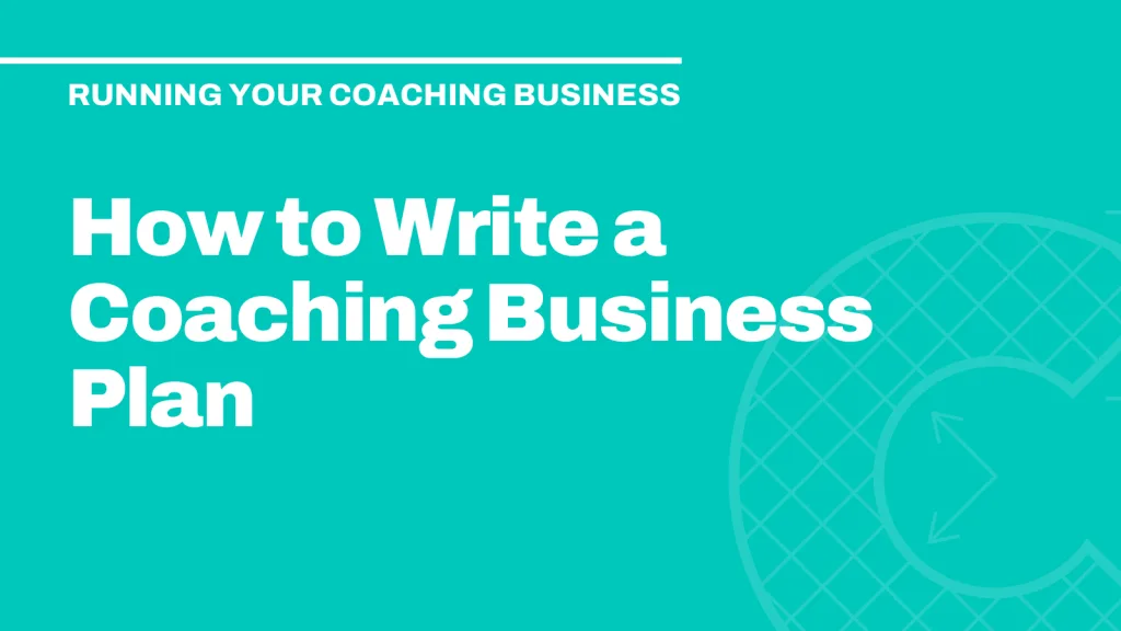 How to Write a Coaching Business Plan