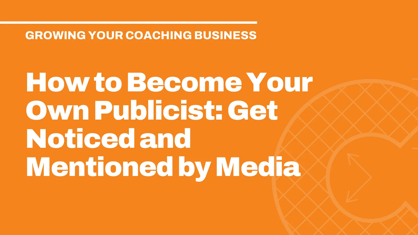 How to Become Your Own Publicist: Get Noticed and Mentioned by Media