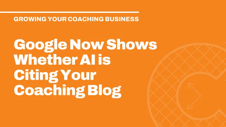Google Now Shows Whether AI is Citing Your Coaching Blog
