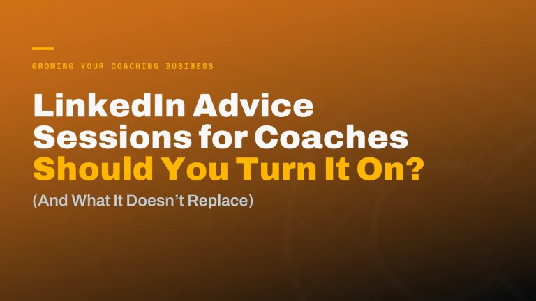 LinkedIn Advice Sessions for Coaches: Should You Turn It On?