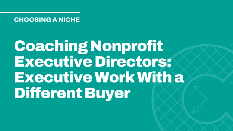 Coaching Nonprofit Executive Directors: Executive Work With a Different Buyer