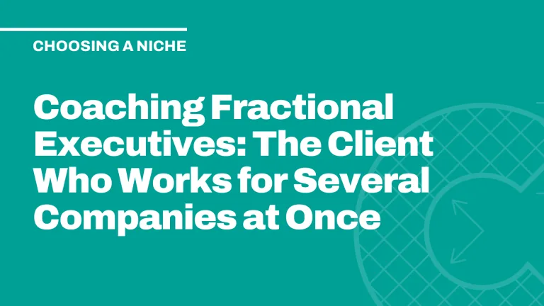 Coaching Fractional Executives: The Client Who Works for Several Companies at Once