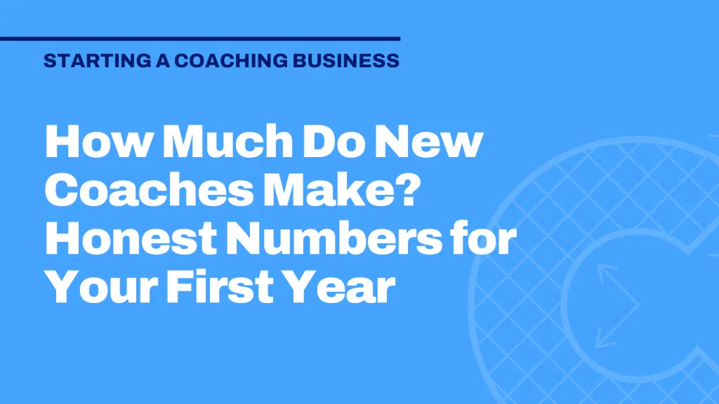 How Much Do New Coaches Make? Honest Numbers for Your First Year